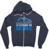 i'd rather be skiing Zipper Hoodie