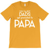 Only the Best Dads get Promoted to Papa T-Shirt