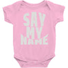 say my name Baby Onesie
