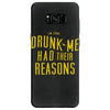 drunk me had their reasons Samsung Galaxy S8