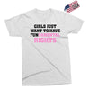 girls just want to have fundamental rights Exclusive T-shirt