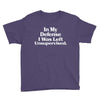 In My Defense I Was Left Unsupervised Youth Tee