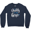 Daddy is my Hero Baby Boy Crewneck Sweatshirt