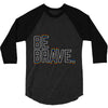 be brave 3/4 Sleeve Shirt