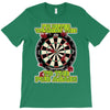 funny darts i'm never wearing, ideal gift or birthday present. T-Shirt
