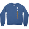 be a maverick Crewneck Sweatshirt