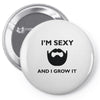 im sexy and i grow it Pin-back button