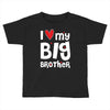 I Love My Big Brother Toddler T-shirt