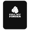 pull my finger Mousepad