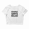 frankie says relax t shirt Crop Top