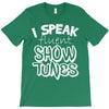 I Speak Fluent Show Tunes T-Shirt