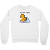 No, Not Today Crewneck Sweatshirt