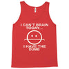 i cant brain today Tank Top