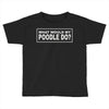 what would my poodle do Toddler T-shirt