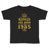 kings are born in 1985 Toddler T-shirt