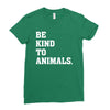 Be Kind To Animals Ladies Fitted T-Shirt