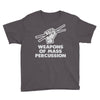 weapons of mass percussion Youth Tee