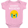 goodbye weekend Baby Bodysuit