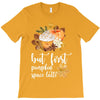 but first pumpkin space latte T-Shirt