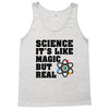 Science It's Like Magic But Real Tank Top