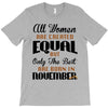 all women are created equal but only the best are born in november T-Shirt