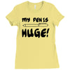my pen is huge white t shirt Ladies Fitted T-Shirt