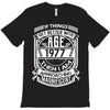 Things Better 1977 Age Approach Magnificent T-Shirt