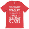 This 1 ST Grade Teacher Has An Amazing! Class T-Shirt