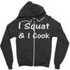 i squat &amp; i cook Zipper Hoodie