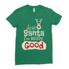 dear santa i've been good Ladies Fitted T-Shirt