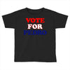 Vote For Pedro Toddler T-shirt