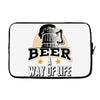 Beer A Way Of Life Laptop sleeve