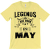 Legends Are Born In May T-Shirt