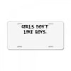 girls dont like boys License Plate