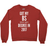 bs degree funny graduation Crewneck Sweatshirt
