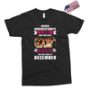 Never Underestimate A Man Who Watches Friends And Was Born in December Exclusive T-shirt