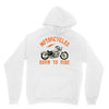 motorcycles born to ride Unisex Hoodie