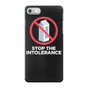 stop the intolerance iPhone 7 Case