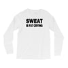 sweat is fat crying funny college beer party sex crude humor frat cool Long Sleeve Shirts