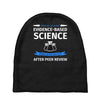 evidence based science! when do we want it. Baby Beanies