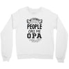 My Favorite People Call Me Opa Crewneck Sweatshirt