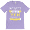 Nobody Is Perfect But If You Are A Mom You Are Pretty Damn Close T-Shirt