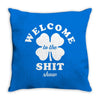 Welcome To The Shit Show Throw Pillow