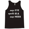 say eye Tank Top