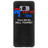 trump 2016 there will be hell toupee Samsung Galaxy S8 Plus