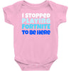 i stopped playing fortnite to be here Baby Bodysuit