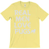 real men love pugs T-Shirt