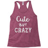 cute but crazy Racerback Tank