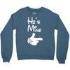 he's mine she's mine Crewneck Sweatshirt