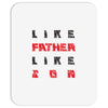 LIKE FATHER LIKE SON Mousepad